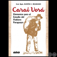 CARAI VOSÁ - 3ra. EDICIÓN - Autor: Gral. Bgda. RAMÓN C. BEJARANO - Año 2020